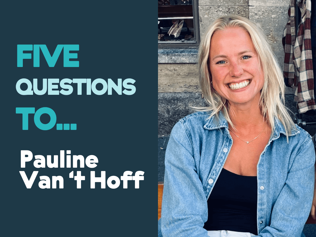 Five questions to Pauline Van 't Hoff